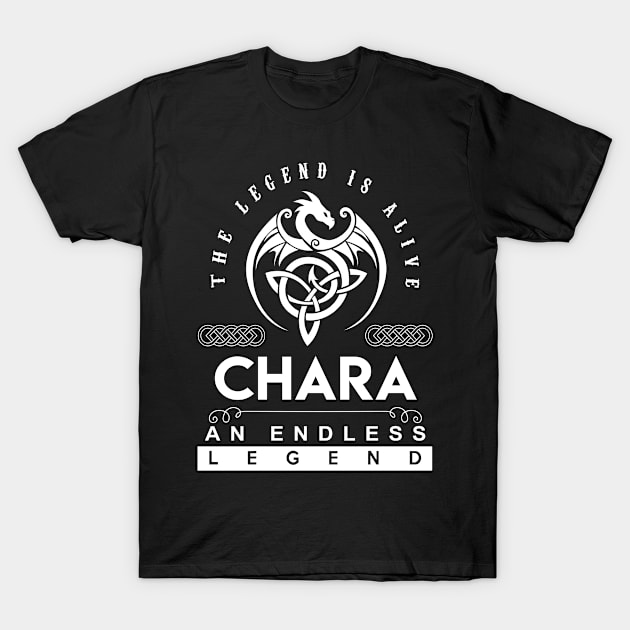 Chara Name T Shirt - The Legend Is Alive - Chara An Endless Legend Dragon Gift Item T-Shirt by riogarwinorganiza